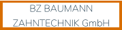 BZ BAUMANN ZAHNTECHNIK GmbH