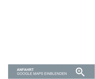 ANFAHRT   google maps EINBLENDEN