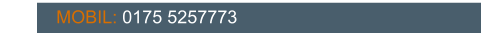 MOBIL: 0175 5257773